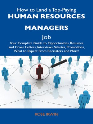 cover image of How to Land a Top-Paying Human resources managers Job: Your Complete Guide to Opportunities, Resumes and Cover Letters, Interviews, Salaries, Promotions, What to Expect From Recruiters and More